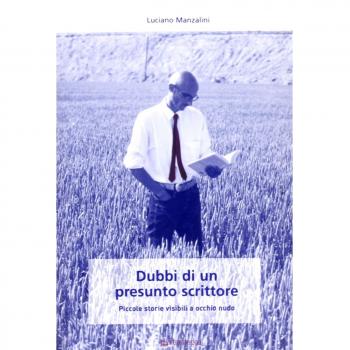 Dubbi di un presunto scrittore. Piccole storie visibili a occhio nudo