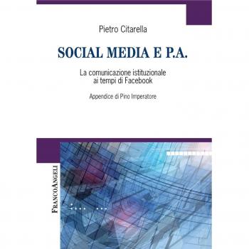 Social media e P.A. La comunicazione istituzionale ai tempi di Facebook