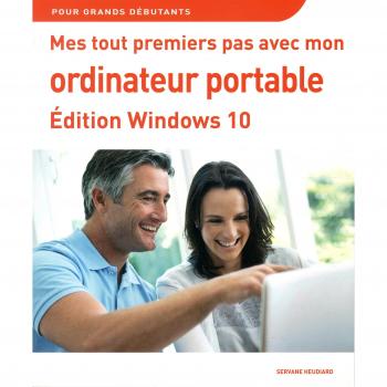 Mes tout premiers pas avec mon ordinateur portable pour Windows 10