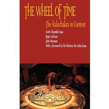 The Wheel Of Time: The Kalachakra In Context