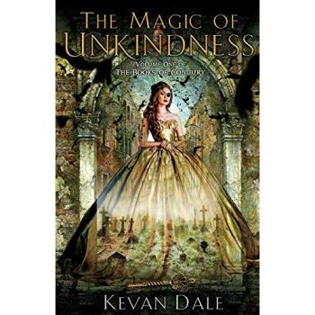 The Magic of Unkindness: The Books of Conjury, Volume One