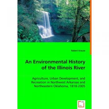 An Environmental History of the Illinois River