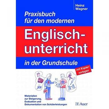 Praxisbuch für dem modernen Englischunterricht in der Grundschule