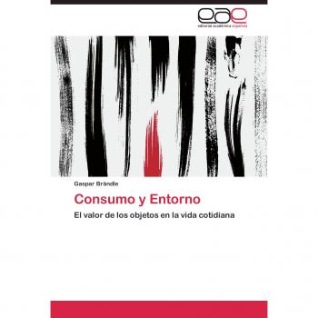 Consumo y Entorno: El valor de los objetos en la vida cotidiana