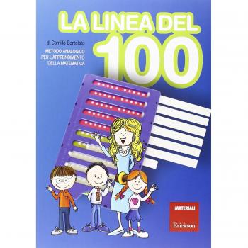 La linea del 100. Metodo analogico per l'apprendimento della matematica. Con strumento