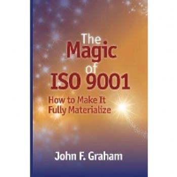 The Magic of ISO 9001: How to Make It Fully Materialize