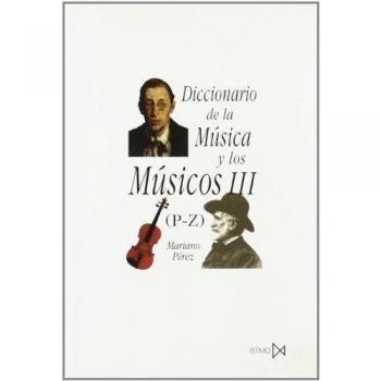 Diccionario de la música y los músicos iii (p-z)