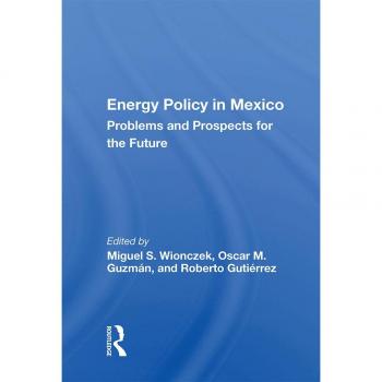 Vitalsource Technologies, Inc. Energy Policy in Mexico: Prospects And Problems For The Future