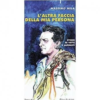 L'altra faccia della mia persona. Storie di vette e alpinisti