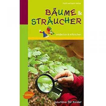 Bäume und Sträucher: entdecken und erforschen