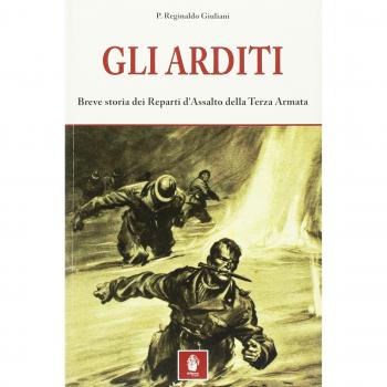 Gli arditi. Breve storia dei reparti d'assalto della terza armata
