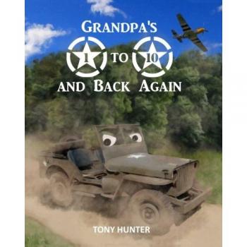Grandpa's 1 to 10 and Back Again: An educational picture book which takes children on an exciting adventure while teaching them basic counting.