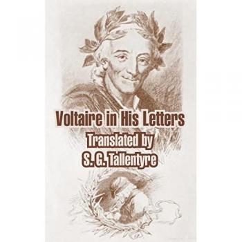 Voltaire, Francois Marie Arouet: Voltaire in His Letters