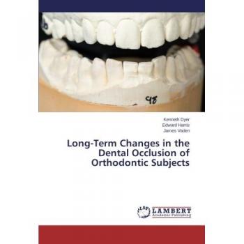 Dyer, Kenneth: Long-Term Changes in the Dental Occlusion of Orthodontic Subjects