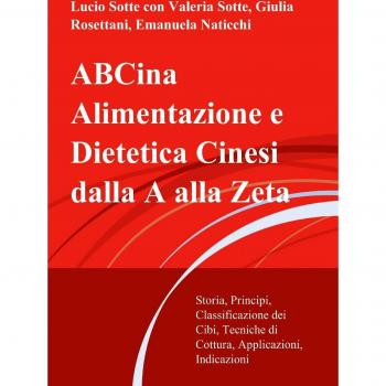 ABCina. Alimentazione e dietetica cinesi dalla A alla Zeta