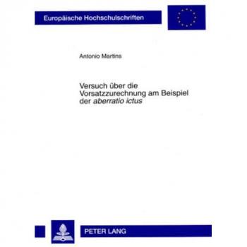 Versuch über die Vorsatzzurechnung am Beispiel der «aberratio ictus»