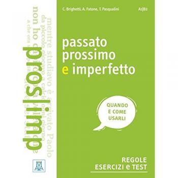 Passato prossimo e imperfetto: Regole, esercizi e test / Buch mit Lösungen