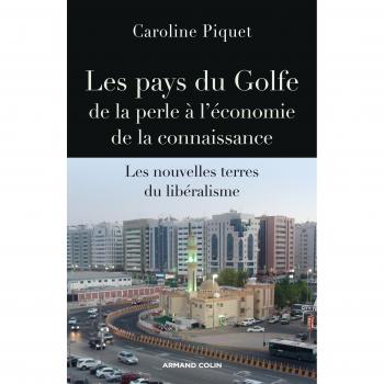 Les pays du Golfe, de la perle à l'économie de la connaissance : Les nouvelles terres du libéralisme