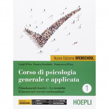 Corso di psicologia generale e applicata. I fondamenti teorici, le tecniche, il lavoro nei servizi sociosanitari. Per le Scuole superiori. Con e-book. Con espansione online