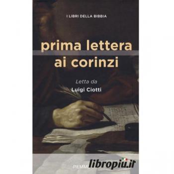 Prima lettera ai Corinzi. I libri della Bibbia Luigi Ciotti