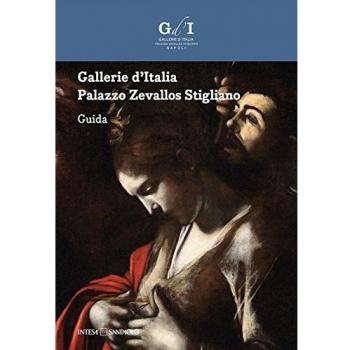 Gallerie d'Italia. Palazzo Zevallos Stigliano. Guida