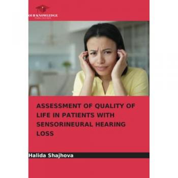 Shajhova, Halida: ASSESSMENT OF QUALITY OF LIFE IN PATIENTS WITH SENSORINEURAL HEARING LOSS