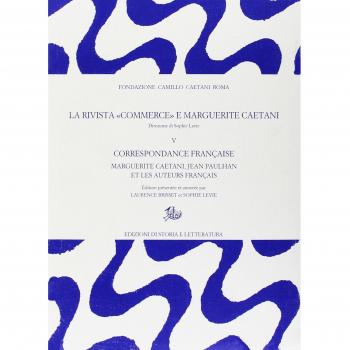 La rivista «Commerce» e Marguerite Caetani. Correspondance française. Marguerite Caetani, Jean Paulhan et les auteurs français