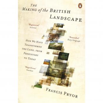 The Making of the British Landscape