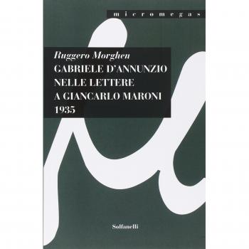 Gabriele d'Annunzio nelle lettere a Giancarlo Maroni