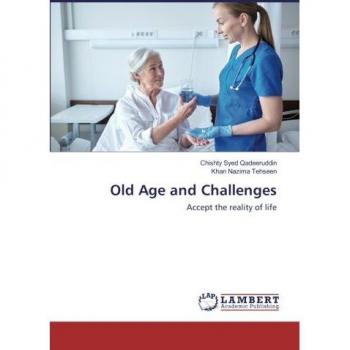 Old Age and Challenges: Accept the reality of life