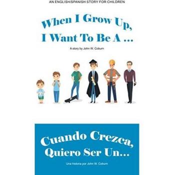 When I Grow Up, I Want To Be A … / Cuando crezca, quiero ser un…