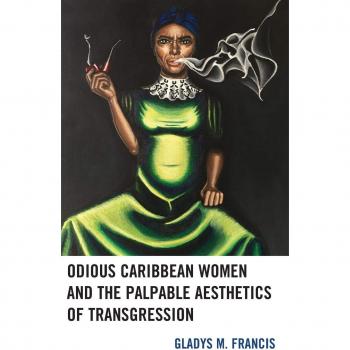 Odious Caribbean Women and the Palpable Aesthetics of Transgression