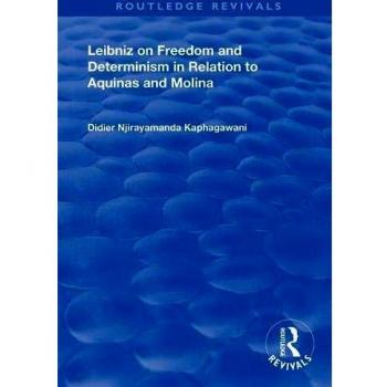 Leibniz on Freedom and Determinism in Relation to Aquinas and Molina