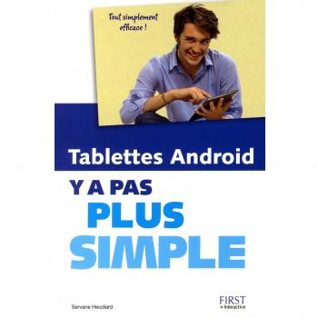 Les Tablettes Android Y a pas plus simple
