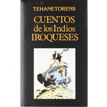 Cuentos de los indios iroqueses (Tapa blanda).