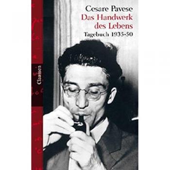 Cesare Pavese Das Handwerk Des Lebens: Tagebuch 1935-50: Tagebuch 1935-1950