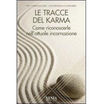 Le tracce del karma. Come riconoscerle nell'attuale incarnazione