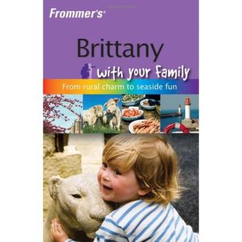 Frommer's Brittany with Your Family, Frommer's with Your Family