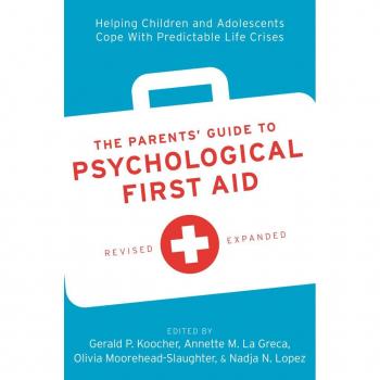 The Parents' Guide to Psychological First Aid