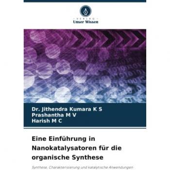 Eine Einführung in Nanokatalysatoren für die organische Synthese: Synthese, Charakterisierung und katalytische Anwendungen