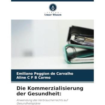 Peggion de Carvalho, Emiliano: Die Kommerzialisierung der Gesundheit:
