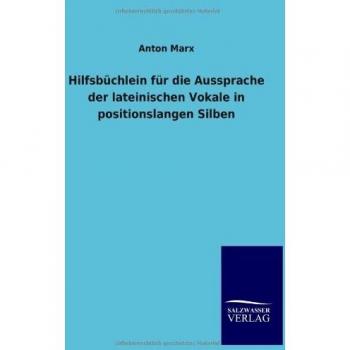 Hilfsbüchlein für die Aussprache der lateinischen Vokale in positionslangen Silben