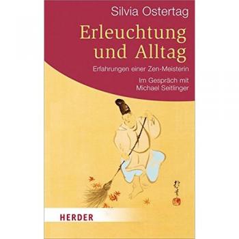 Erleuchtung und Alltag: Erfahrungen einer Zen-Meisterin (HERDER spektrum)