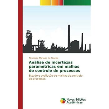 Marques de Almeida, Alexandre: Análise de incertezas paramétricas em malhas de controle de processos