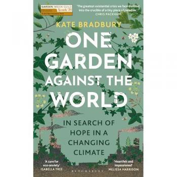 Kate Bradbury One Garden Against the World