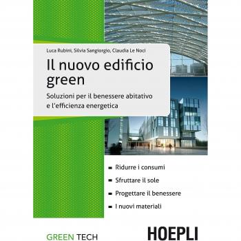 Il nuovo edificio green. Soluzioni per il benessere abitativo e l'efficienza energetica