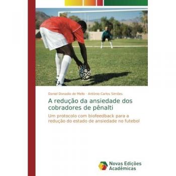 A redução da ansiedade dos cobradores de pênalti: Um protocolo com biofeedback para a redução do estado de ansiedade no futebol