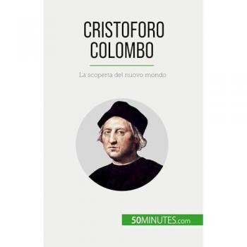 Cristoforo Colombo : La scoperta del nuovo mondo