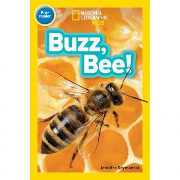 National Geographic Readers: Buzz, Bee!