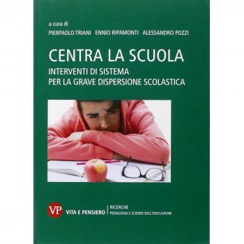 Centra la scuola. Interventi di sistema per la grave dispersione scolastica